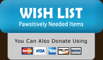 Pawsitively Needed Items - See Our Wish List